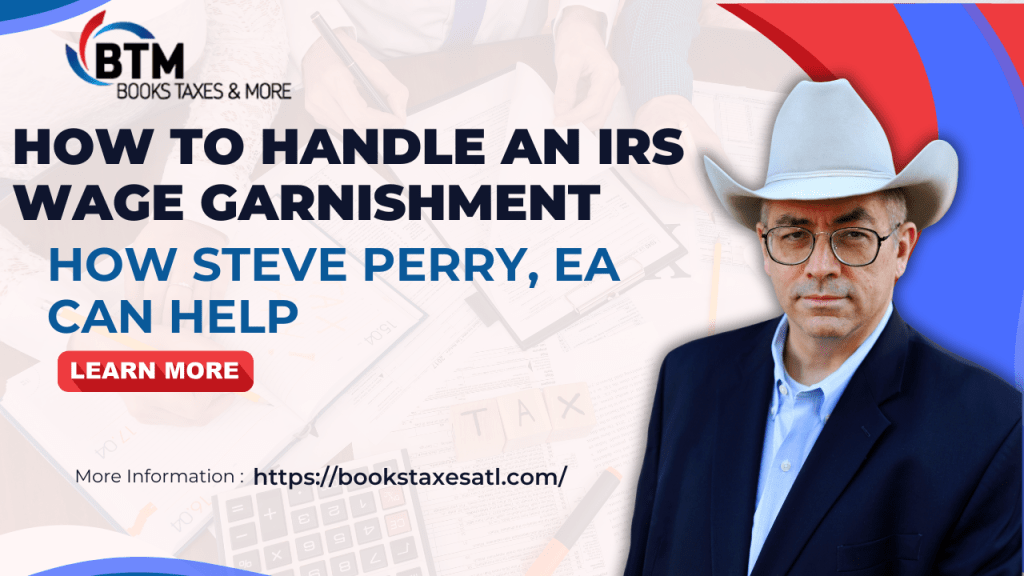 How to Handle an IRS Wage Garnishment and How Steve Perry Will Fight For&nbsp;You