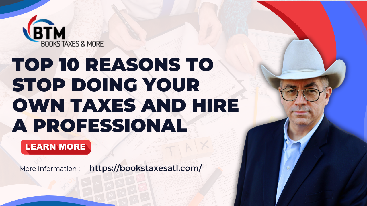 Top 10 Reasons to Stop Doing Your Own Taxes and Hire a Professional ...