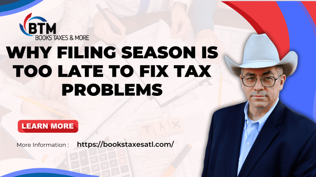 Why Filing Season Is Too Late to Fix Tax&nbsp;Problems