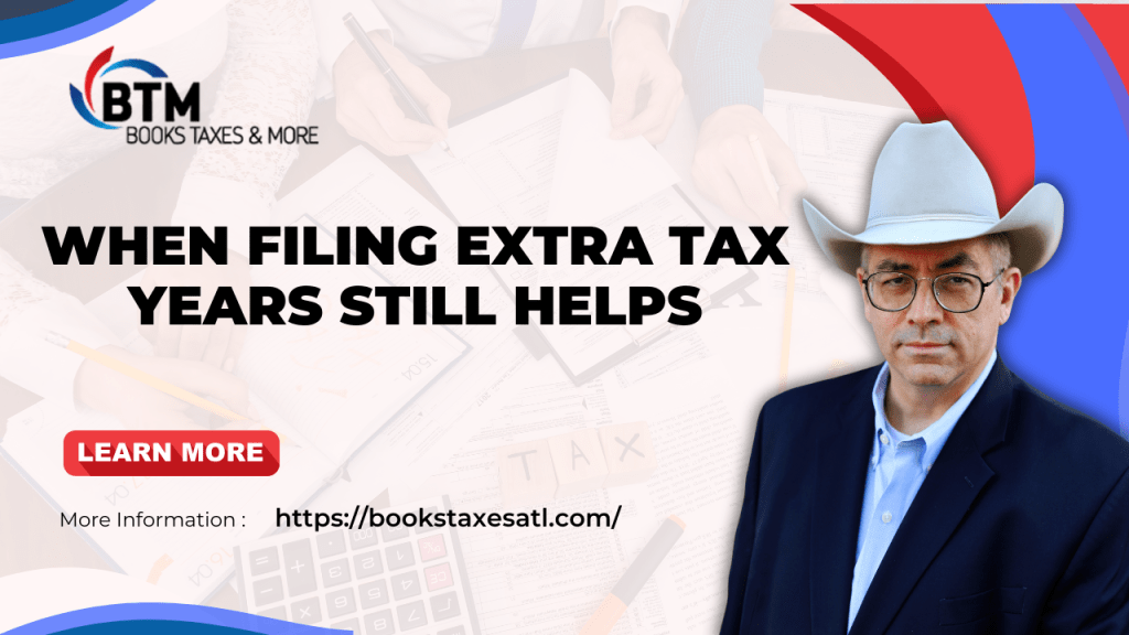 When Filing Extra Tax Years Still&nbsp;Helps