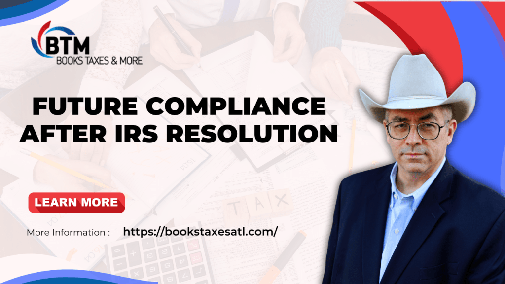 Future Compliance After IRS&nbsp;Resolution