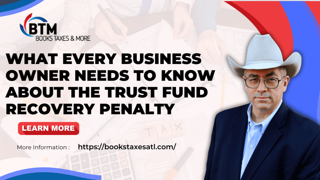 What Every Business Owner Needs to Know About the Trust Fund Recovery&nbsp;Penalty